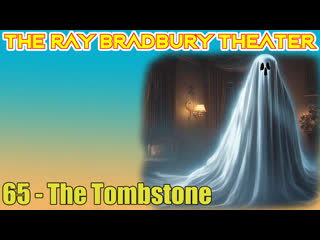 the ray bradbury theater 65 the tombstone